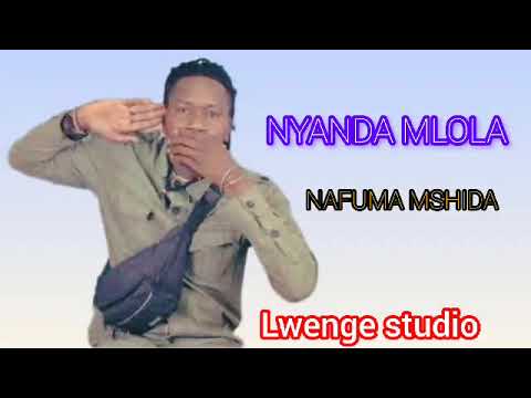 NYANDA MLOLA NAFUMA MSHIDA LWENGE STUDIO