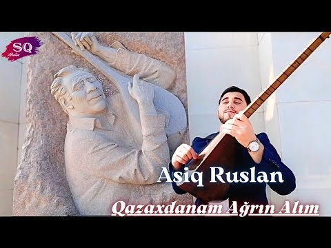 Asiq Ruslan Qazaxdanam Ağrın Alım 2025