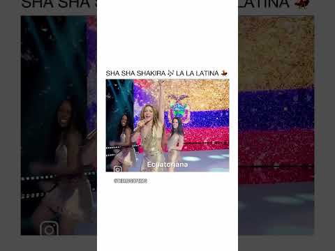 SHA SHA SHAKIRA LA LA LATINA
