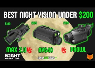 Best Night Vision Under 200 Night Operators Vs Nightfox Vs NVG40