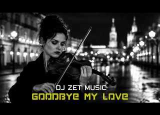  DJ ZET Goodbye My Love Original Mix Emotional Melodic Deep House 2026
