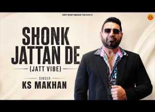 Shonk Jattan De Jatt Vibe KS Makhan New Punjabi Songs 2026 Hot Shot Music