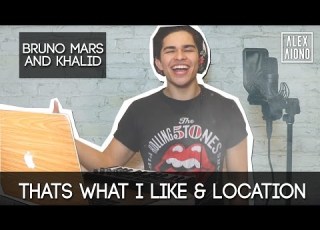 Thats What I Like And Location By Bruno Mars And Khalid Alex Aiono Mashup