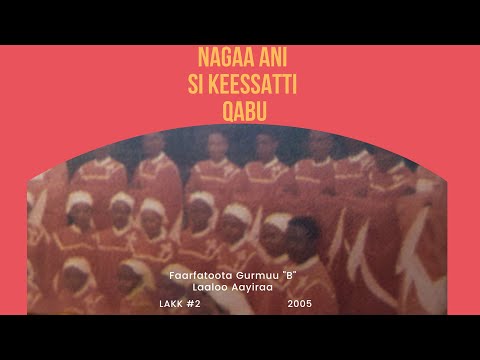 Faarfatoota Gurmuu B Laaloo Aayiraa Naga Ani Si Keessatti Qabu Old Afaan Oromo Gospel Songs