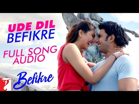 Ude Dil Befikre Full Song Audio Befikre Ranveer Singh Vaani Kapoor Benny Vishal And Shekhar