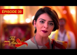  Toi Mon Amour EP 39 Un Amour Sans Limites Série Doublée En Français