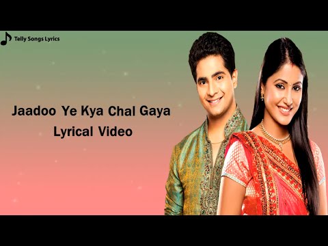 Jaadoo Ye Kya Chal Gaya Song Lyrical Video Male Version Udit Narayan YRKKH