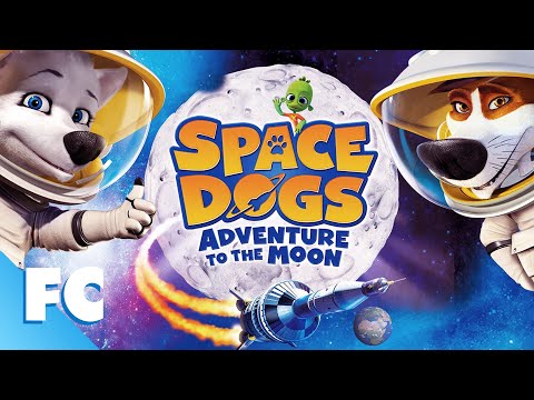 Space Dogs Adventures To The Moon Full Movie Family Dog Action Adventure Movie Family Central