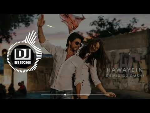 HAWAYEIN JAB HARRY MET SEJAL REMIX DJ RUSHI