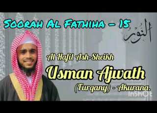Soorah Al Fathiha 15 Al Haafil Ash Sheikh Usman Ajwath Furqany Akurana