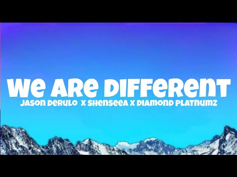 JASON DERULO WE ARE DIFFERENT Ft Shenseea Diamond Platnumz Lyrics