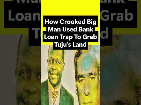 How Crooked Big Man Used Bank Loan Trap To Grab Tuju S Land