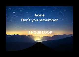Adele Don T You Remember 1 HOUR LOOP
