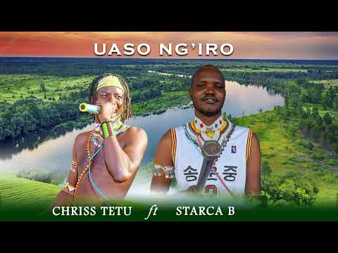 Uaso Ng Iro Chriss Tetu Ft Starca B Mp3 Official