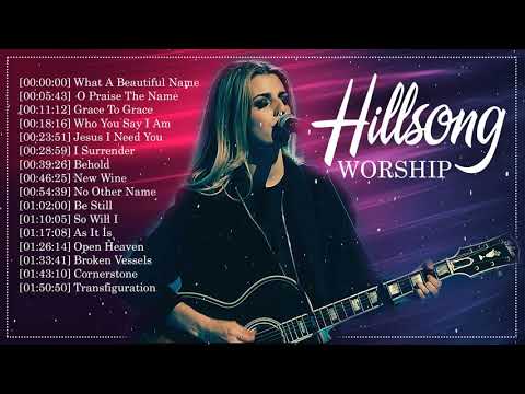 2 Hours Hillsong Worship Praise Songs Nonstop Top Hillsong Songs For Prayers Medley 2020