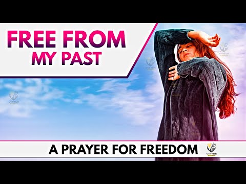 A Prayer For Freedom From Your Past Mistakes Decisions Pain