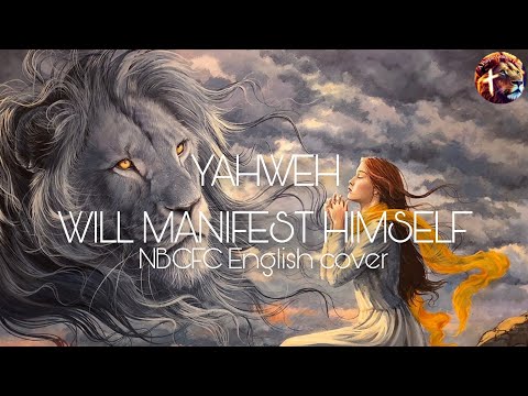 YAHWEH Will Manifest Himself NBCFC Lyric Video English Cover