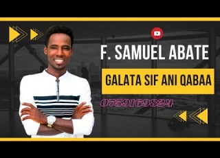 NEW OROMO GOSPEL 2022 BY Samuel Abate Galata Sif Ani Qabaa