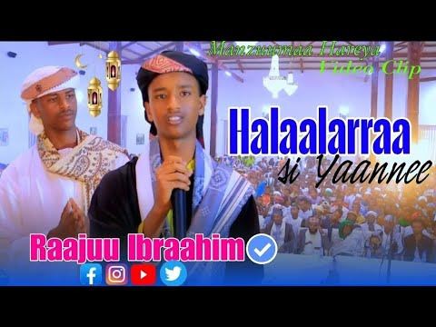 NEW MANZUMA ABAL QAASIM HALALARRA SI YAANNE 2018 MUNSHID Raajuuibraahim Manzuma Afaanoromoo