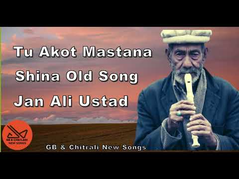 Shina Old Song By Jan Ali Ustad Tu Akot Mastana Shina Old Song Shina Old Song By Jan Ali Ustad Tu Akot Mastana Shina Old Song
