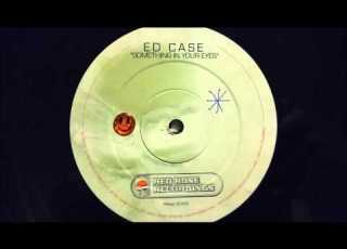 Ed Case Something In Your Eyes