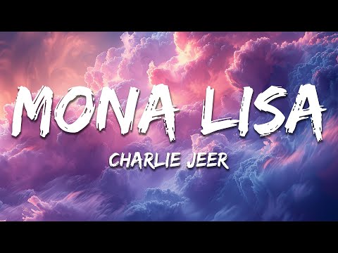 Charlie Jeer Mona Lisa Lyrics