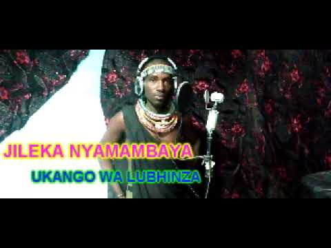 JILEKA NYAMAMBAYA UKANGO WA LUBHINZA BY LWENGE STUDIO