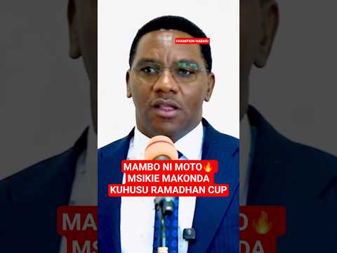 MAMBO NI MOTO MSIKIE MAKONDA KUHUSU RAMADHAN CUP Millardayo Makonda Lissu Heche MAMBO NI MOTO MSIKIE MAKONDA KUHUSU RAMADHAN CUP Millardayo Makonda Lissu Heche