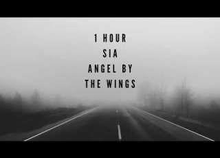 Sia Angel By The Wings 1 Hour