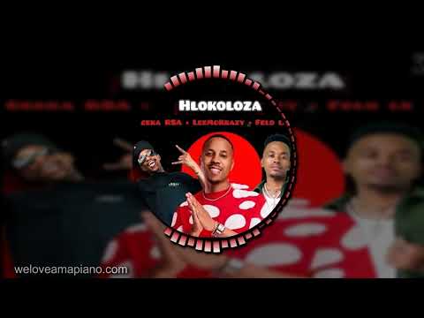 Ceeka RSA Hlokoloza Ft Leemckrazy Felo Le Amapiano