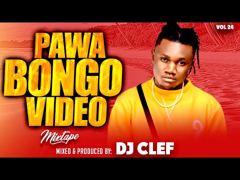 LATEST BONGO VIDEO MIX VOL 24 PAWA MIX DJ CLEF MBOSSO ALIKIBA JAY MELODY BIEN MARIOO