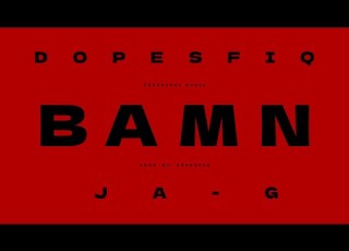 Dopesfiq Feat Ja G BAMN Official Music Video