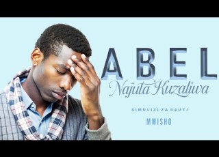 ABEL MWISHO PART 07 NAJUTA KUZALIWA