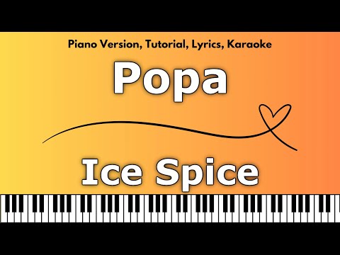 Ice Spice Popa Piano Version Tutorial Lyrics Karaoke