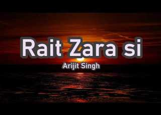  Rait Zara Si Arijit Singh Lyrics