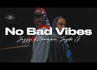  Jazzy KILIMANJARO Jayda G No Bad Vibes Lyrics