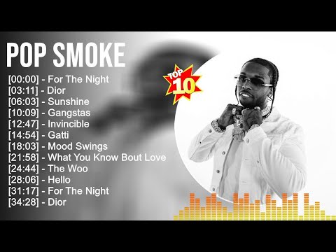 Pop Smoke Greatest Hits Full Album Full Album Top 10 Hits Of All Time