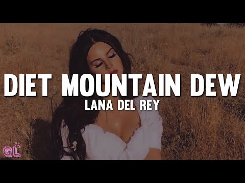 Lana Del Rey Diet Mountain Dew Lyrics