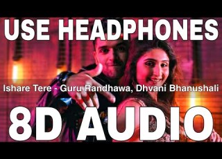  Ishare Tere 8D Audio Guru Randhawa Dhvani Bhanushali