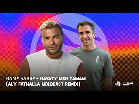 Ramy Sabry Hayaty Msh Tamam Aly Fathalla MDLBEAST Remix Ramy Sabry Hayaty Msh Tamam Aly Fathalla MDLBEAST Remix