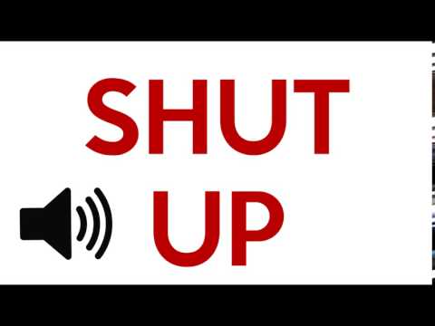 Shut Up Sound Effect