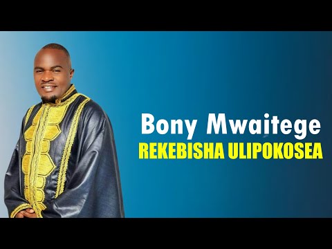 Bony Mwaitege Rekebisha Ulipokosea Official Lyrics Video