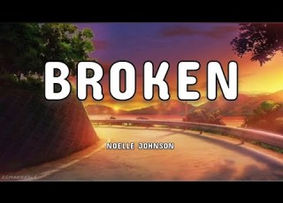Broken Noelle Johnson Lyrics