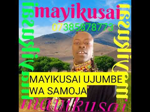 MAYIKUSAI UJUMBE WA SAMOJA