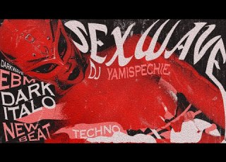  SEXWAVE DARK ITALO DARKWAVE NEW BEAT EBM TECHNO PARTY MIX