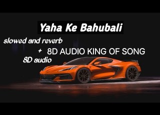 Yaha Ke Bahubali Slowed Reverb 8D AUDIO Masoom Sharma Use Headphone