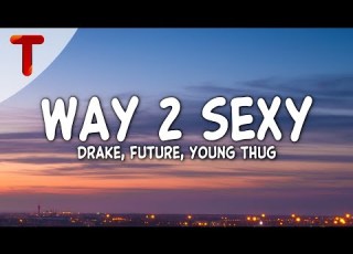  Drake Way 2 Sexy Clean Lyrics Ft Future Young Thug