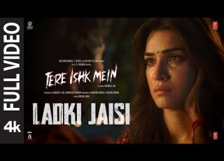 Ladki Jaisi Full Video Tere Ishk Mein Dhanush Kriti AR Rahman Sukhwinder Singh Irshad K