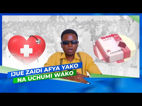 JUA ZAIDI KUHUSU AFYA NA UCHUMI WAKO JUA ZAIDI KUHUSU AFYA NA UCHUMI WAKO