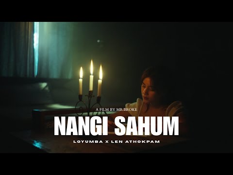 NANGI SAHUM Loyumba Ahanthem X Len Athokpam OFFICIAL MV